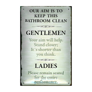 Our aim is to keep this Bathroom clean - Vintage Style Decorative Metal Sign